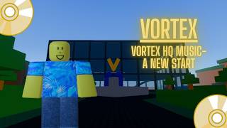 Vortex - Vortex HQ Music: A New Start