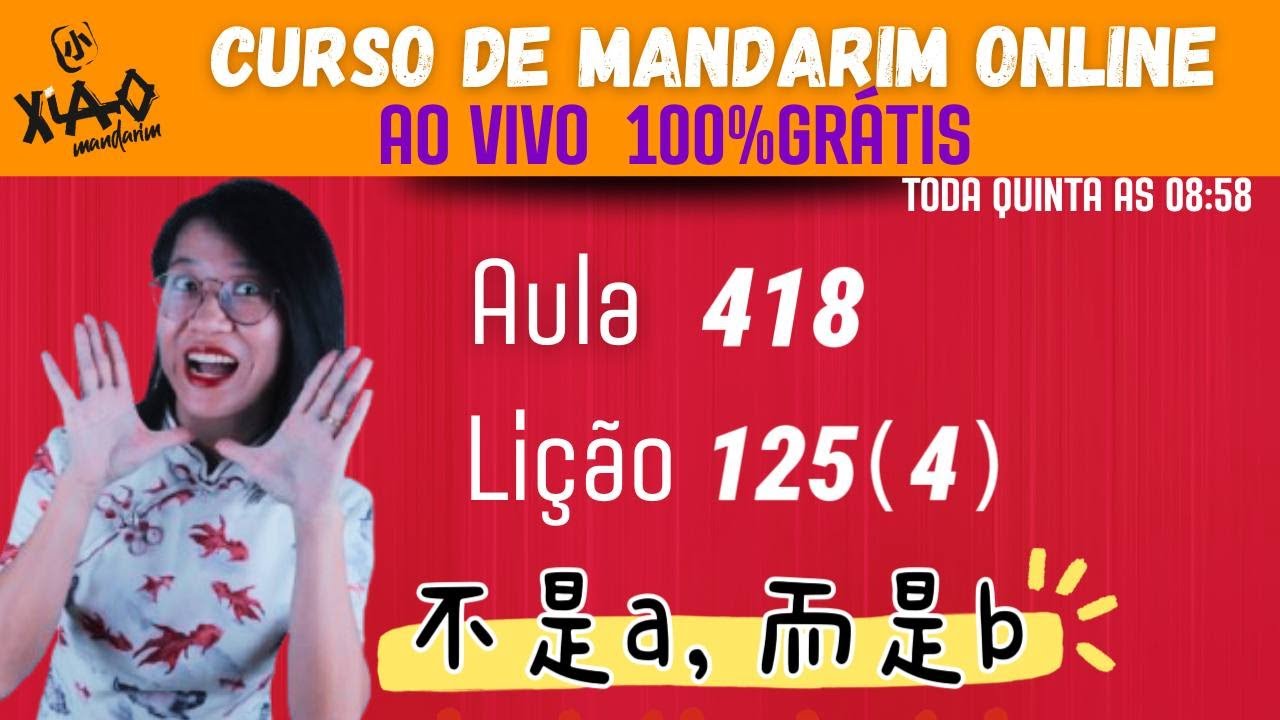 Aula 418 - Curso de mandarim GRÁTIS do zero ao avançado (Lição 125-4). 不是a，而是b