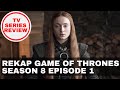 Rekap Game of Thrones INDONESIA Season 8 Episode 1 - Winterfel REVIEW | SPOILER