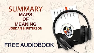 Summary of Maps of Meaning by Jordan B. Peterson | Free Audiobook
