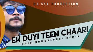 Sambalpuri Dj Song | Ek Duyi Teen Chaari panch  pandar | Odia | Song 2020 Remix DJ SYK