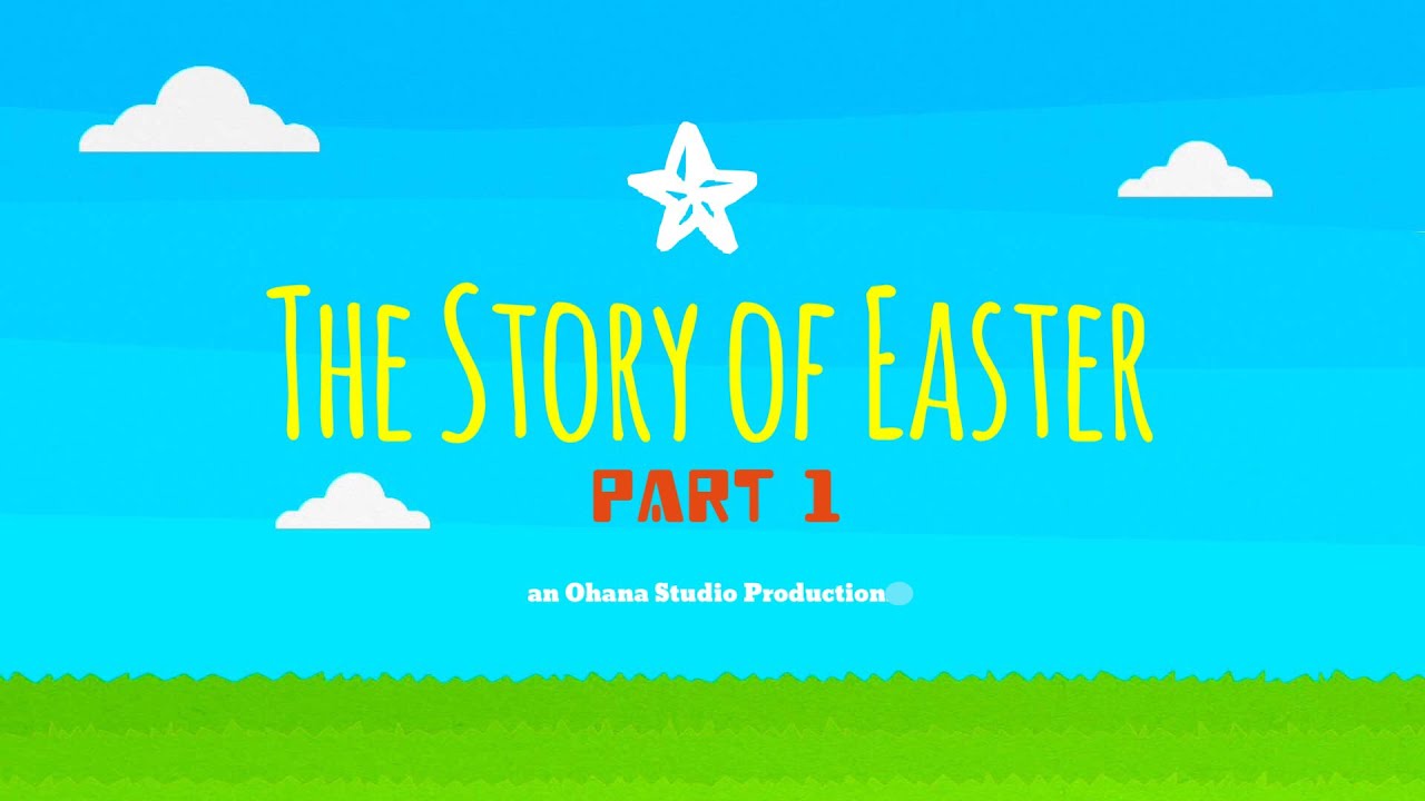 The Story of Easter (Part 1) YouTube