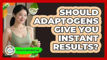 Should Adaptogens Give You Instant Results? - The Health Supplement Hub