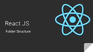ReactJS Tutorial - 3 - Folder Structure