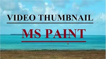 Video Thumbnail From MS Paint