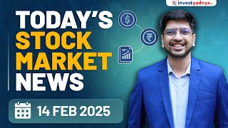 Today's Stock Market News - 14/2/2025 | Aaj ki Taaza Khabar