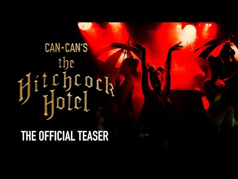 Can Can's The Hitchcock Hotel | 2023 | Teaser - "Get Tickets Before It Sells Out" | Dinner and Show