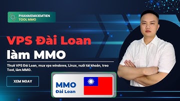 Thuê VPS Đài Loan, mua vps windows, Linux, treo Tool, làm MMO