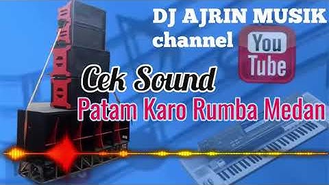 CEK SOUND - Musik Patam Karo Rumba Medan  - Banyak Dicari Soundmen   Pembuka Acara