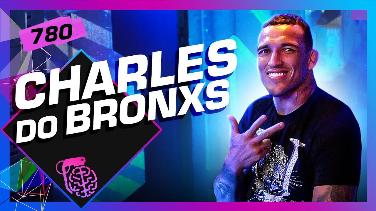 CHARLES DO BRONXS – Inteligência Ltda. Podcast #780