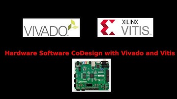 Hardware Software CoDesign with Vivado and Vitis