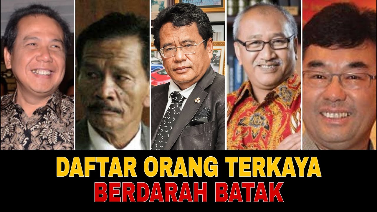 DAFTAR ORANG TERKAYA BERDARAH BATAK 2022 - CRAZY RICH TV