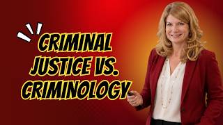 What is Criminology How Does It Differ From Criminal Justice
