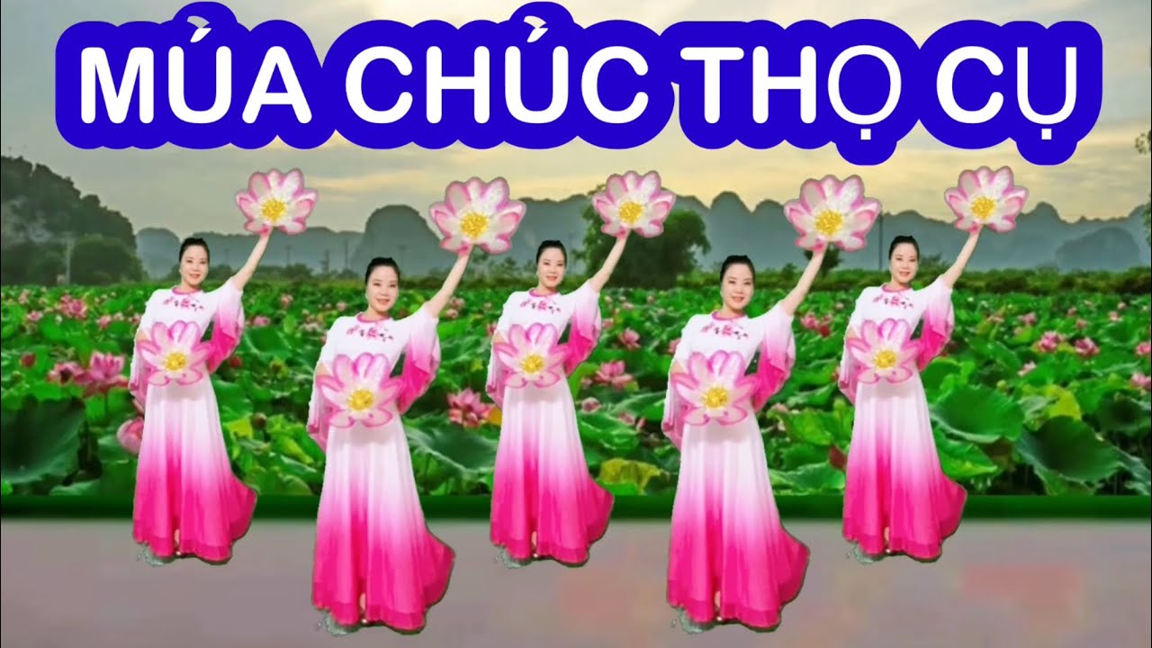 MÚA CHÚC THỌ CỤ / MÚA HOA MỚI NHẤT / MÚA QUAN HỌ