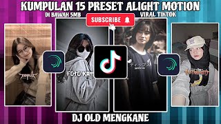 KUMPULAN 15 PRESET ALIGHT MOTION DI BAWAH 5MB | DJ OLD SLOW MENGKANE😋 @SIP4Y_