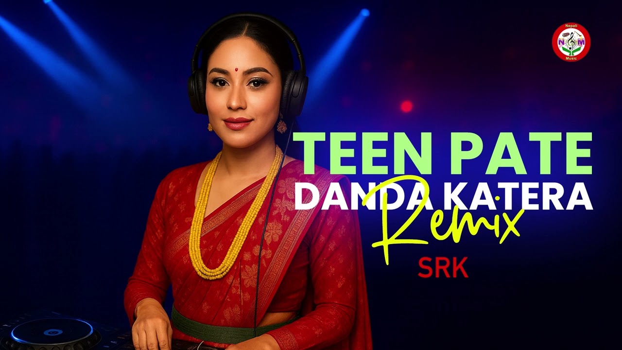 Teen Pate Danda Katera Remix - SRK | तीन पाते डाँडा काटेर | DJ Remix Song | Nepali Music