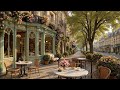 Peaceful Paris Café Morning Elegant Outdoor Street Ambience With Soft Jazz For Calm Focus 