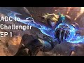 ADC to Challenger | EP1 | Ezreal The Prodigal Explorer