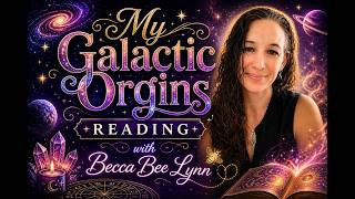 My Galactic Starseed Origin Chart Reading with Becca Bee Lynn Part 1