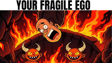 The Fragility of Human Ego