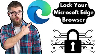 How to Lock Microsoft Edge with Password | How to Lock Your Edge Browser screenshot 3