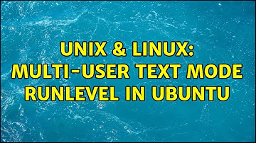 Unix & Linux: Multi-user text mode runlevel in Ubuntu (2 Solutions!!)