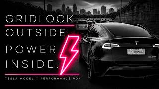 Gridlock Outside.  Power Inside.  | Tesla Model Y Performance POV