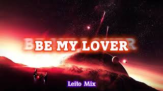 La Bouche, Steve Aoki - Be My Lover (Electro Mashup) - Leito Mix