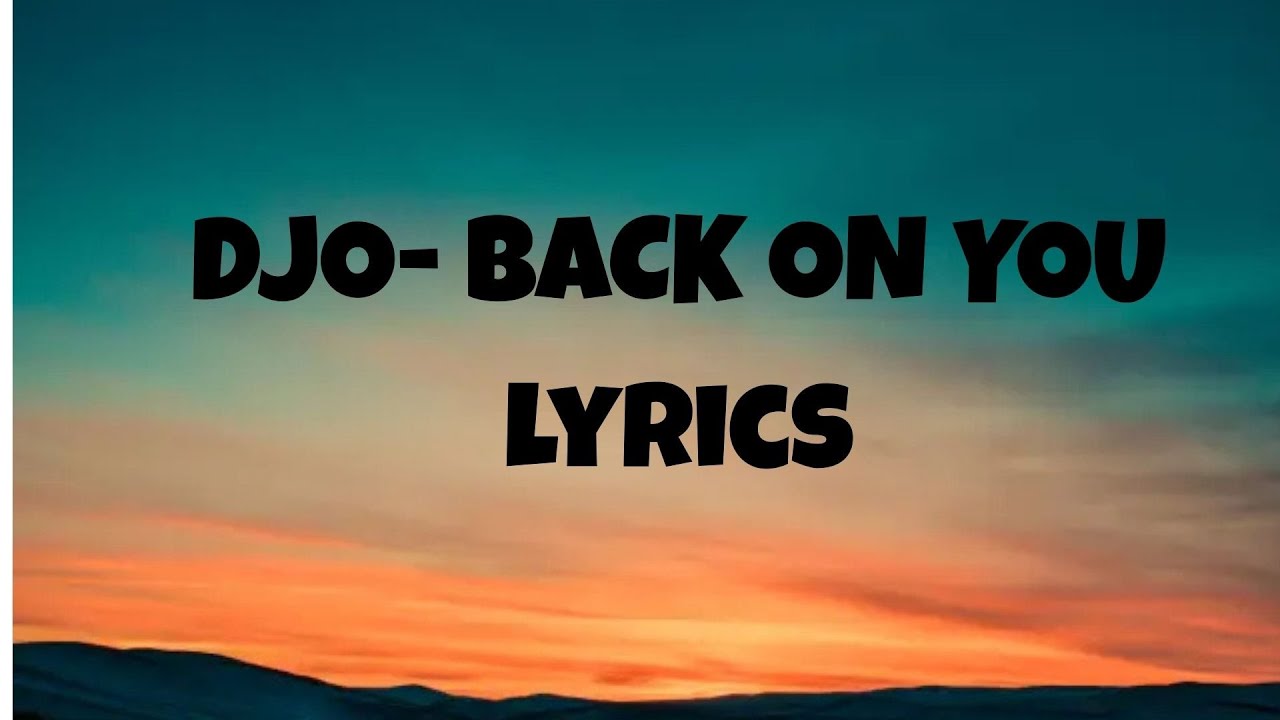 Back On You - Djo lyrics