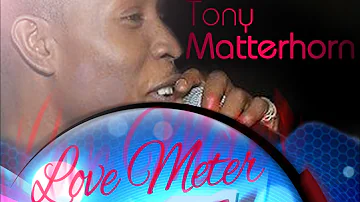 Tony Matterhorn - Love Meter Buck - July 2012