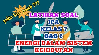 Latihan Soal IPA Kelas 7 Bab 6 Energi dalam Sistem Kehidupan #ipa #kelas7 #energi