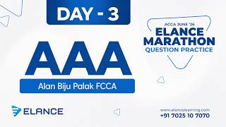 Marathon Question Practice | Day 3 | AAA | ACCA June ‘26 | Alan Biju Palak FCCA | Elance