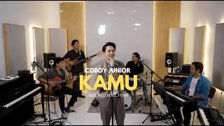 Coboy Junior  Kamu Cover Jazz  Neo Soul Funk
