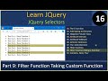 Selectors | Part 9 - Function Arg to a Filter Function | JQuery Tutorials #16