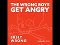 The wrong boys get angry  srsly wrong ep 304