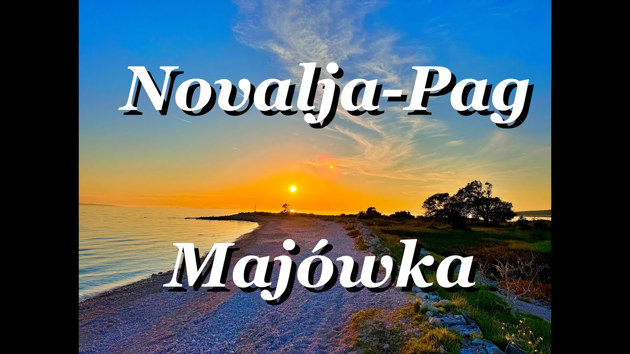 Majówka na wyspie Pag -Novalja 2025