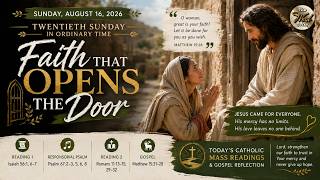 Faith That Opens the Door – Twentieth Sunday in Ordinary Time, Sunday, August 16, 2026