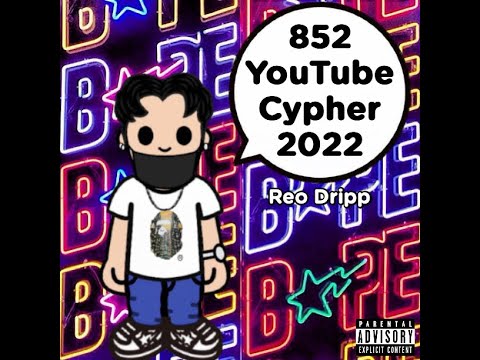 Reo Dripp - 852 YouTube Cypher 2022