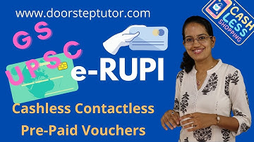 e-RUPI: Cashless Contactless Pre-Paid Vouchers - Digital Initiative (Financial Inclusion) | GS |UPSC