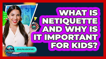 What Is Netiquette And Why Is It Important For Kids? - Gen Alpha Adventures