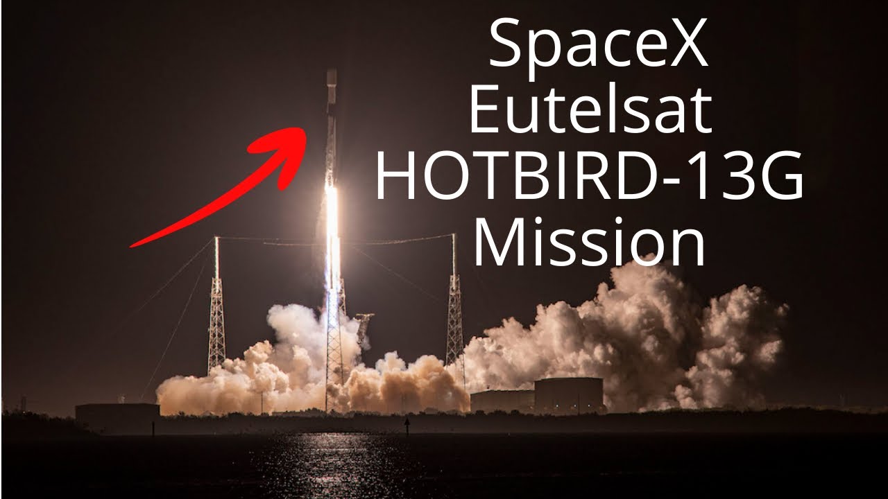 spacex-launches-eutelsat-hotbird-13g-mission-youtube