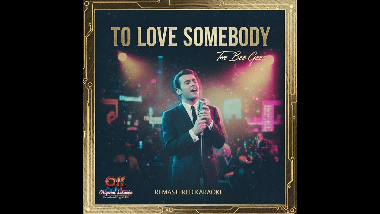 To Love Somebody - Bee Gees | Premium Remastered Karaoke | High-Fidelity Studio Sound