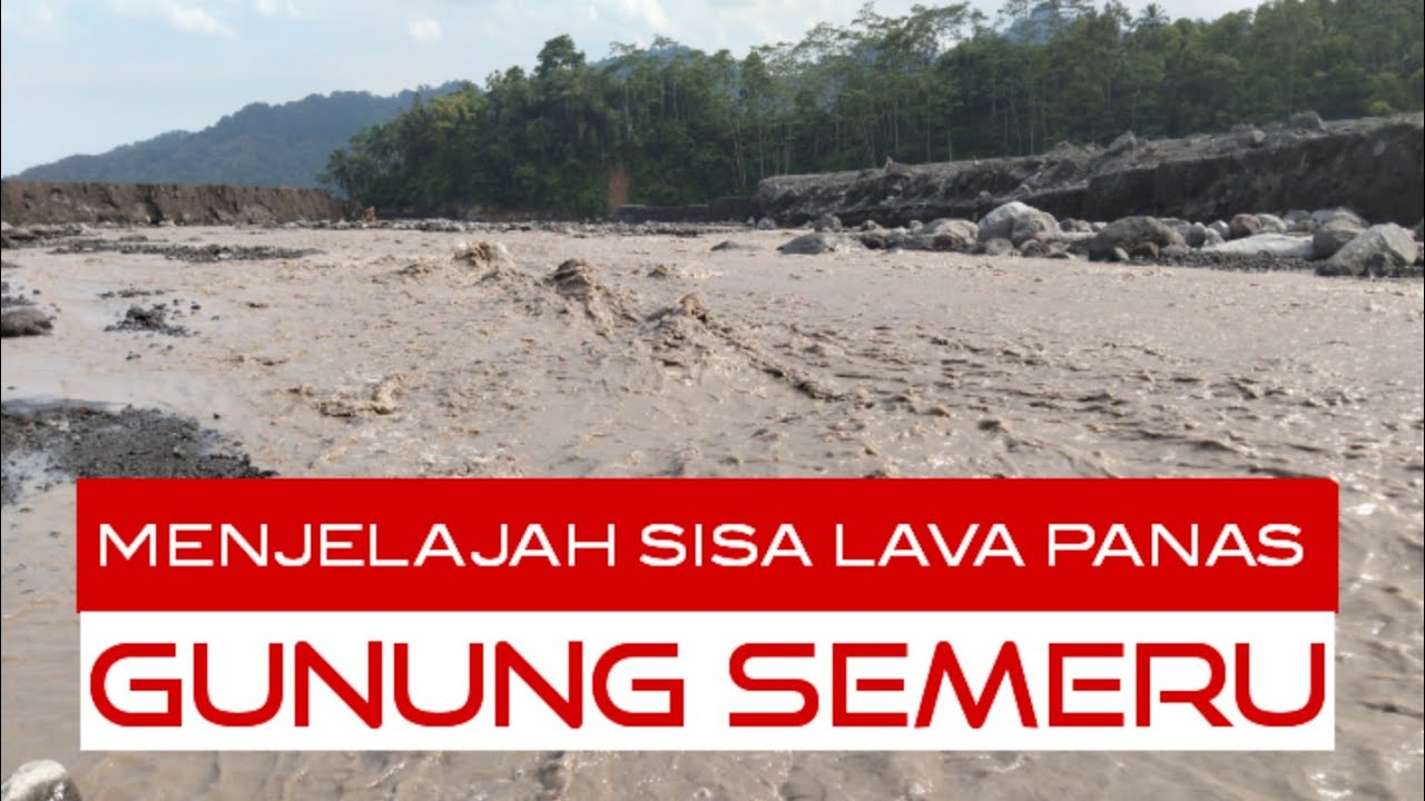 NGERI !!! MENELUSURI BEKAS BANJIR LAHAR PANAS ERUPSI GUNUNG SEMERU