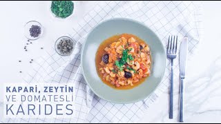 Kapari, Zeytin ve Domatesli Karides