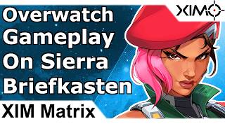 XIM Matrix - Overwatch Gameplay Sierra