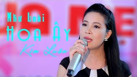 Như Loài Hoa Ấy | Kim Luận | Chuông Vàng Vọng Cổ