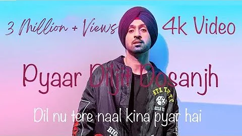 Dil nu tere naal kina pyar hai | Diljit Dosanjh | New punjabi song[PYAAR] Punjabi song Video hd 4k