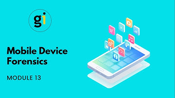 MODULE 13 - Mobile Device Forensics