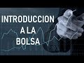 Introduccion a la bolsa de valores - Qué es y como funciona la Bolsa de Valores