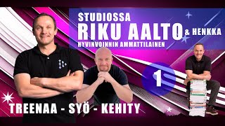 Treenaa, syö ja kehity - Studiossa Riku Aalto